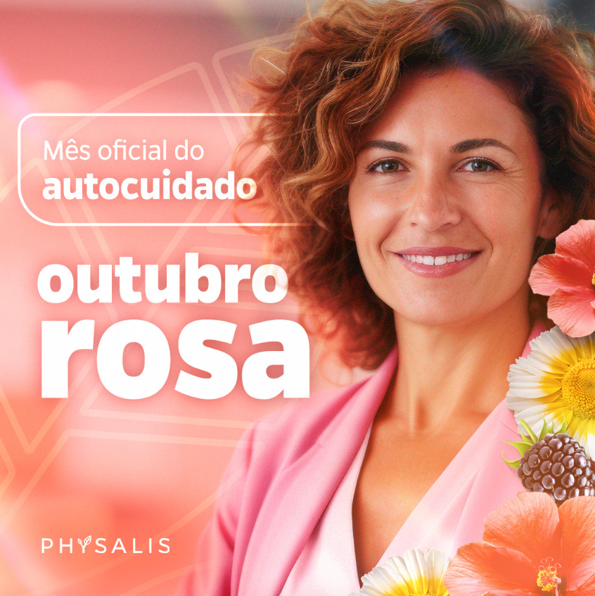 Outubro rosa: cuide-se com Physalis e fortaleça seu bem-estar!